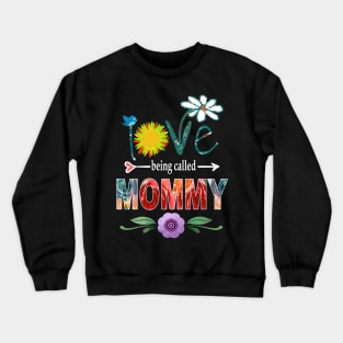 mommy i love being called mommy Crewneck Sweatshirt